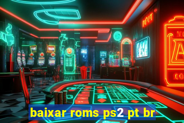 baixar roms ps2 pt br